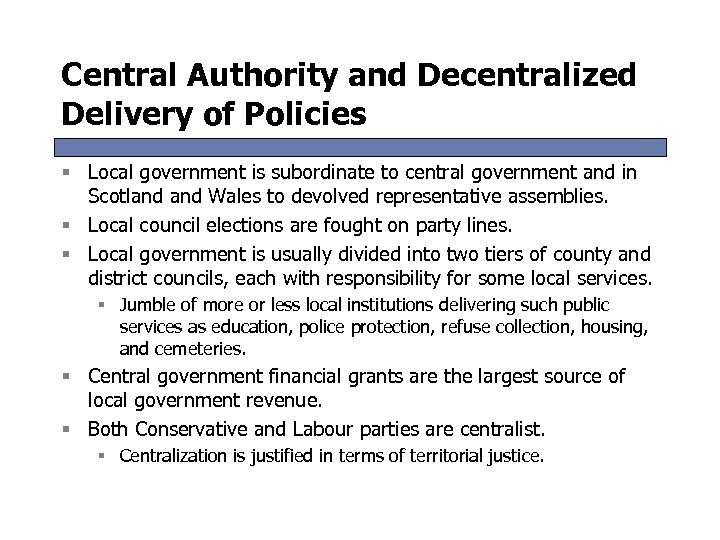 Central Authority and Decentralized Delivery of Policies § Local government is subordinate to central