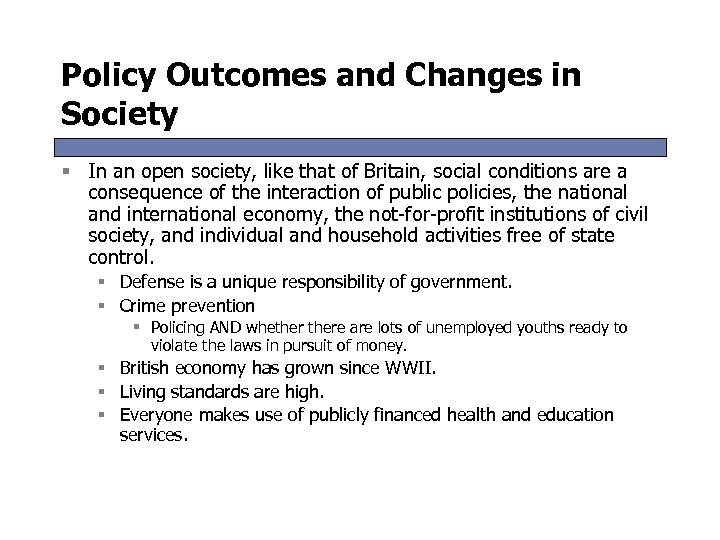 Policy Outcomes and Changes in Society § In an open society, like that of