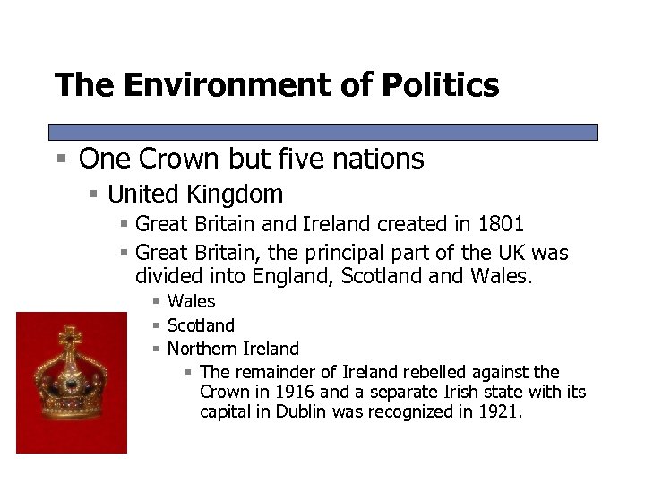 The Environment of Politics § One Crown but five nations § United Kingdom §