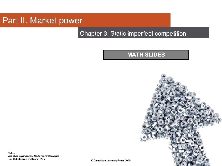 Part II. Market power Chapter 3. Static imperfect competition MATH SLIDES Slides Industrial Organization: