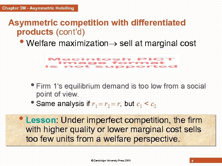 Chapter 3 M - Asymmetric Hotelling Asymmetric competition with differentiated products (cont’d) • Welfare