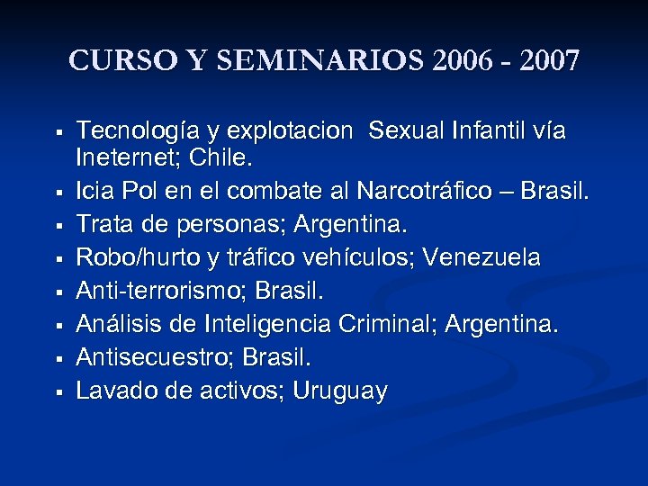 CURSO Y SEMINARIOS 2006 - 2007 § § § § Tecnología y explotacion Sexual