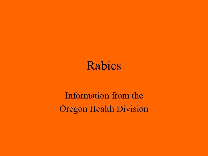 Rabies Information from the Oregon Health Division 