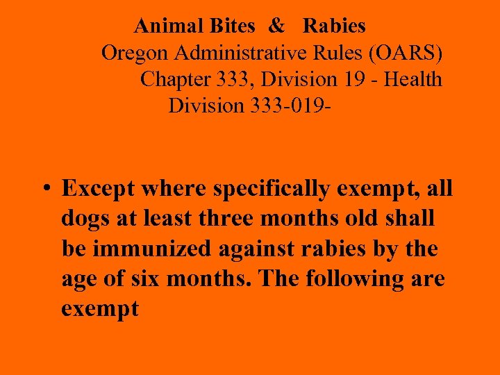 Animal Bites & Rabies Oregon Administrative Rules (OARS) Chapter 333, Division 19 ‑ Health
