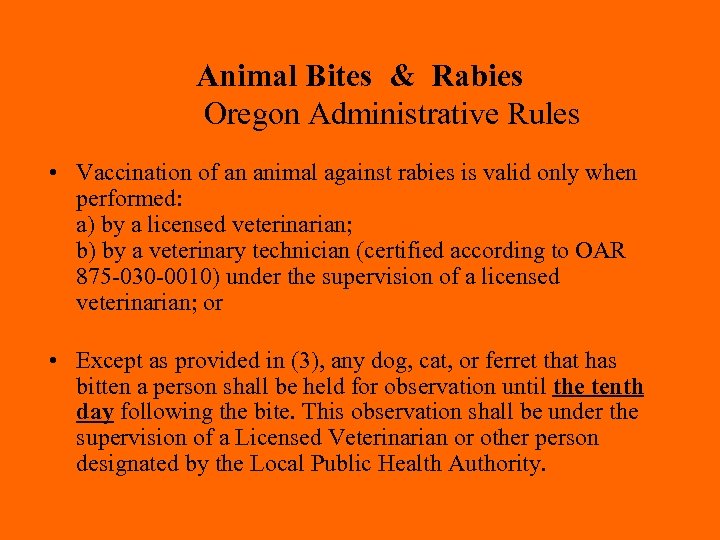 Animal Bites & Rabies Oregon Administrative Rules • Vaccination of an animal against rabies