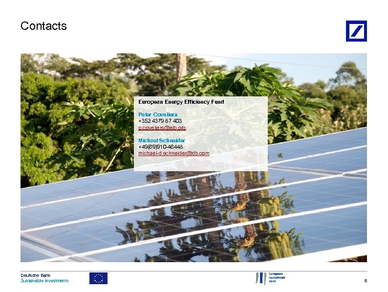 Contacts European Energy Efficiency Fund Peter Coveliers +352 4379 87 403 p. coveliers@eib. org