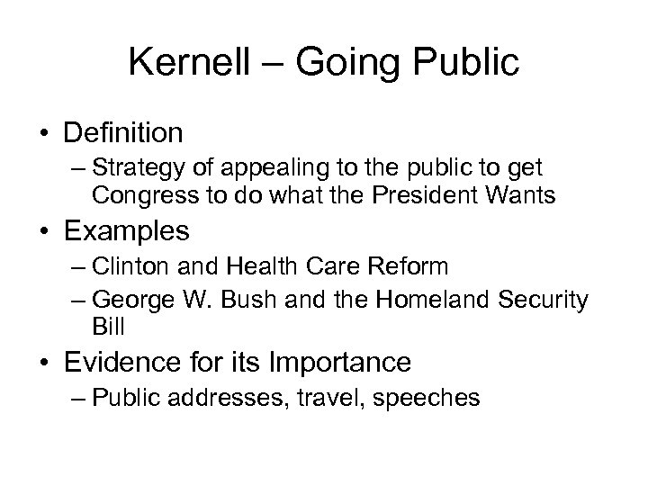 Kernell – Going Public • Definition – Strategy of appealing to the public to