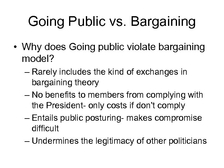 Going Public vs. Bargaining • Why does Going public violate bargaining model? – Rarely