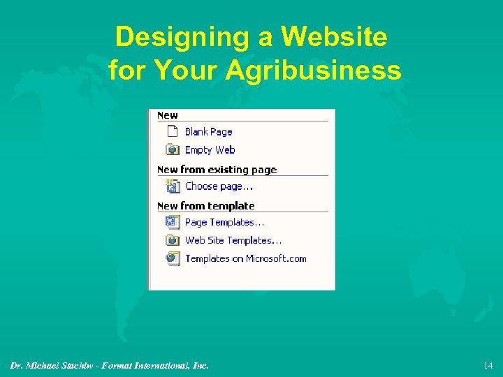Designing a Website for Your Agribusiness Dr. Michael Stachiw - Format International, Inc. 14
