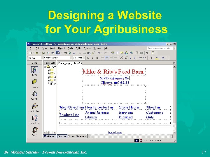 Designing a Website for Your Agribusiness Dr. Michael Stachiw - Format International, Inc. 17