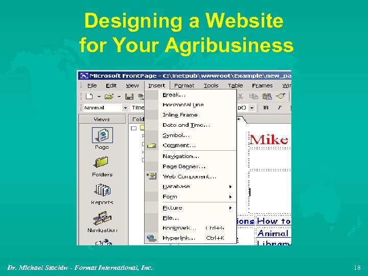 Designing a Website for Your Agribusiness Dr. Michael Stachiw - Format International, Inc. 18