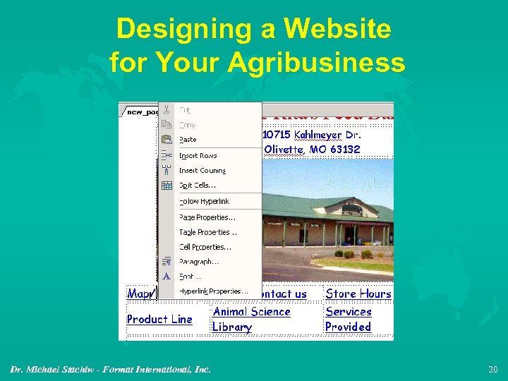 Designing a Website for Your Agribusiness Dr. Michael Stachiw - Format International, Inc. 20