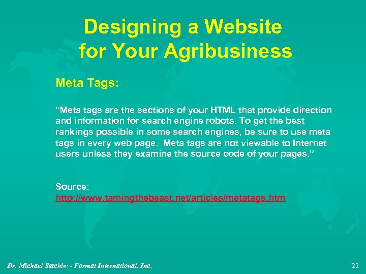 Designing a Website for Your Agribusiness Meta Tags: “Meta tags are the sections of