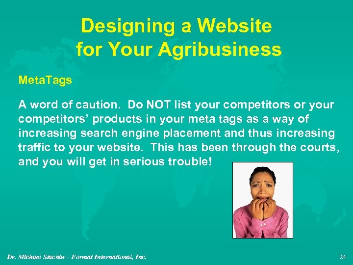 Designing a Website for Your Agribusiness Meta. Tags A word of caution. Do NOT