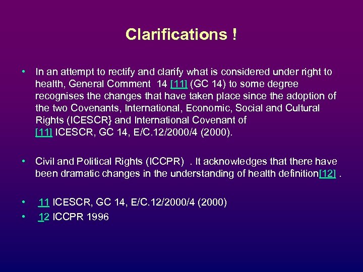 Clarifications ! • In an attempt to rectify and clarify what is considered under