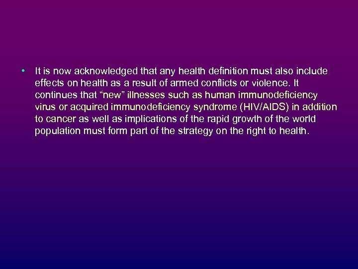  • It is now acknowledged that any health definition must also include effects