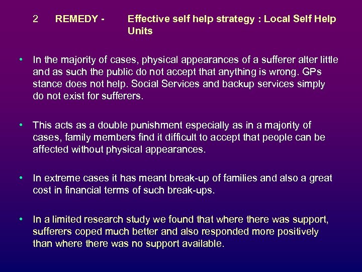 2 REMEDY - Effective self help strategy : Local Self Help Units • In