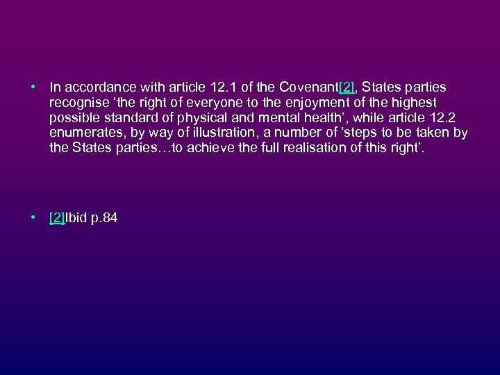  • In accordance with article 12. 1 of the Covenant[2], States parties recognise