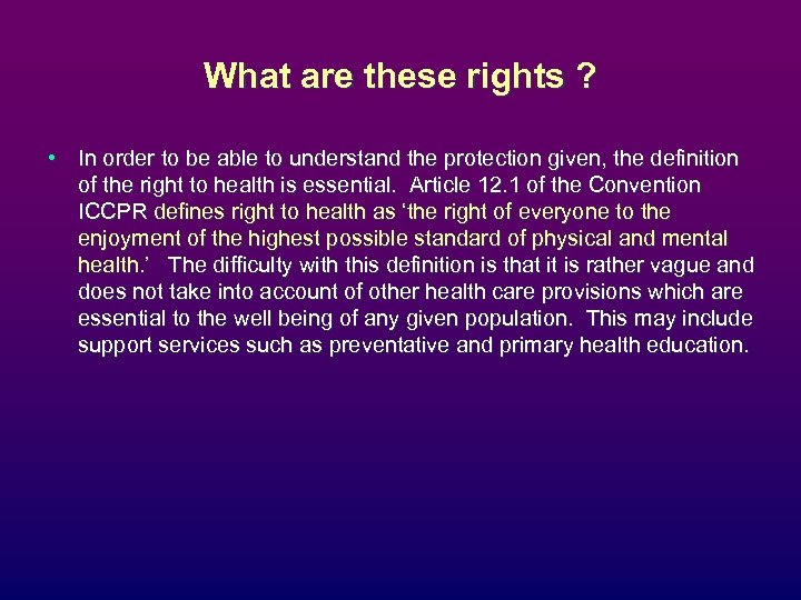 What are these rights ? • In order to be able to understand the