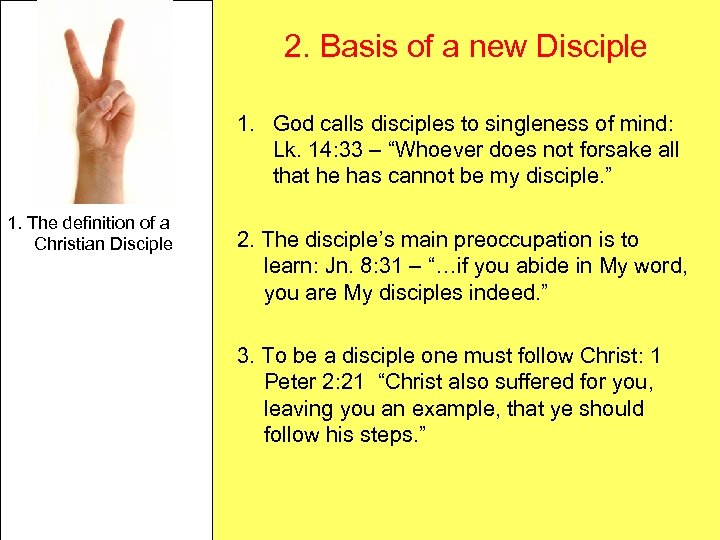 2. Basis of a new Disciple 1. God calls disciples to singleness of mind: