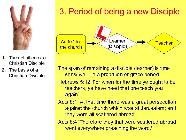 3. Period of being a new Disciple Added to the church 1. The definition
