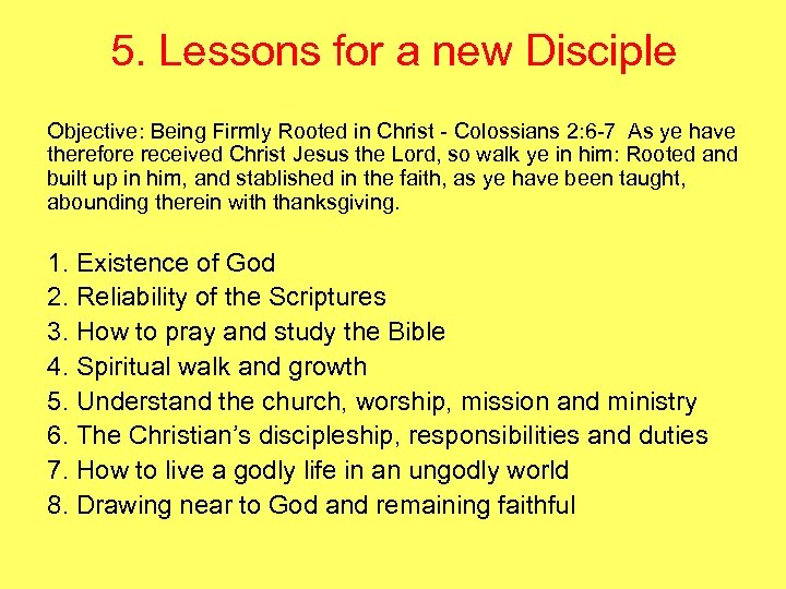 5. Lessons for a new Disciple Objective: Being Firmly Rooted in Christ - Colossians