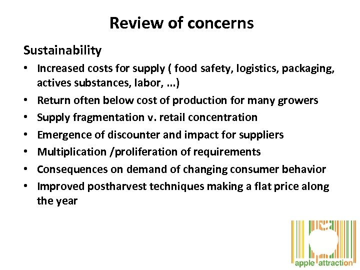 Review of concerns Sustainability • Increased costs for supply ( food safety, logistics, packaging,