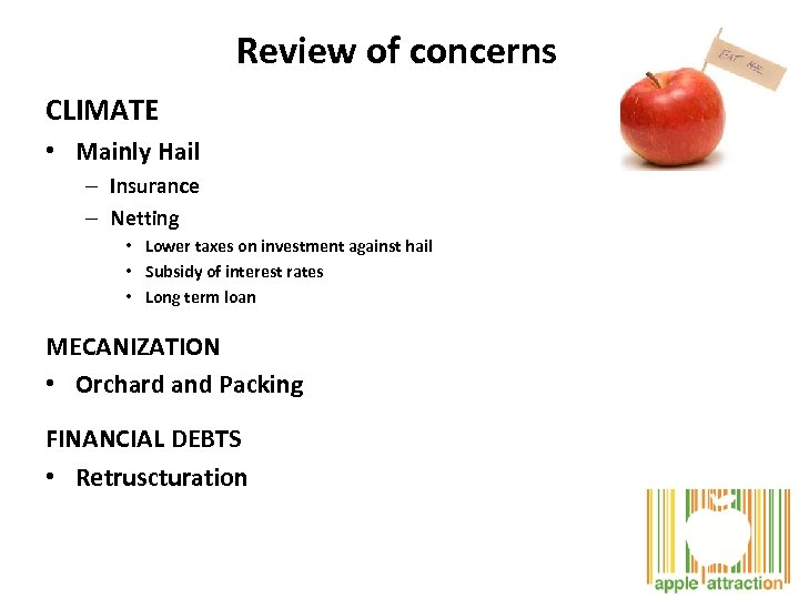 Review of concerns CLIMATE • Mainly Hail – Insurance – Netting • Lower taxes