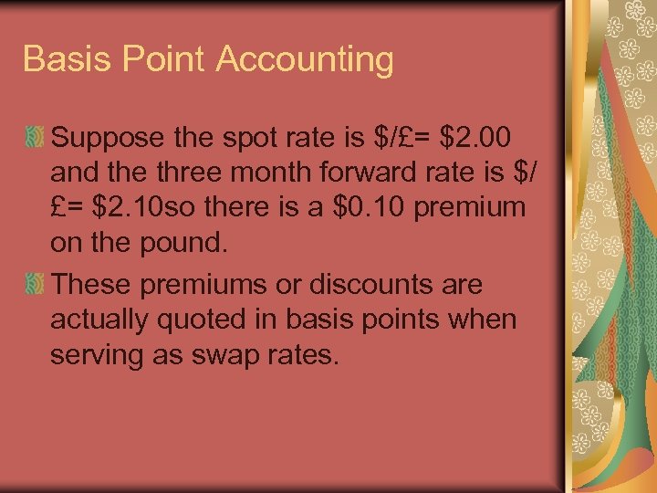 Basis Point Accounting Suppose the spot rate is $/£= $2. 00 and the three