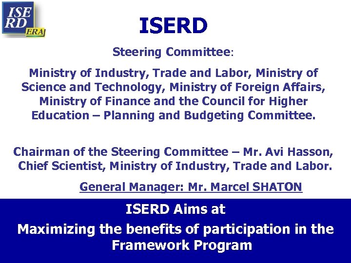 ISERD Steering Committee: Ministry of Industry, Trade and Labor, Ministry of Science and Technology,