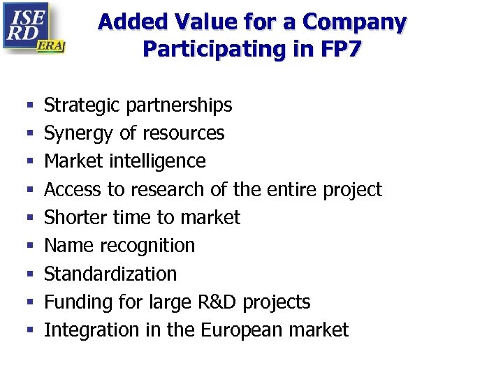 Added Value for a Company Participating in FP 7 § § § § §