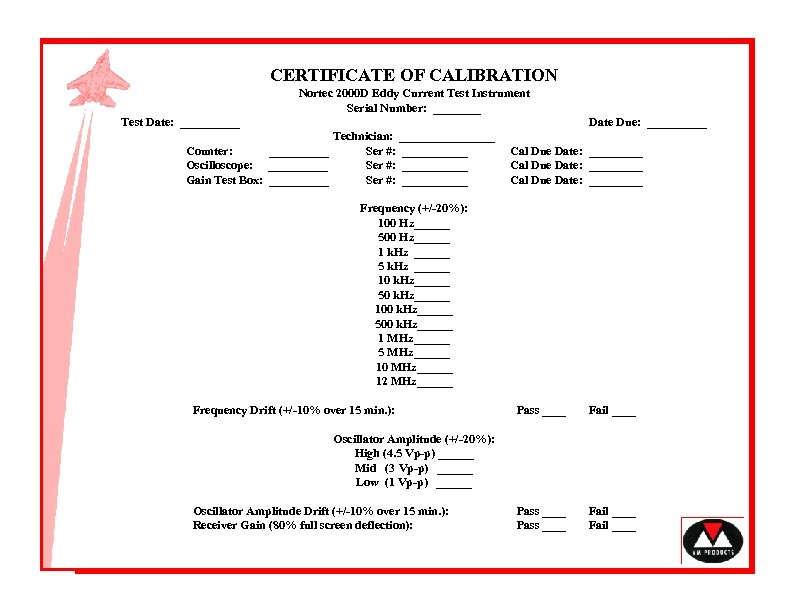 CERTIFICATE OF CALIBRATION Nortec 2000 D Eddy Current Test Instrument Serial Number: ____ Test