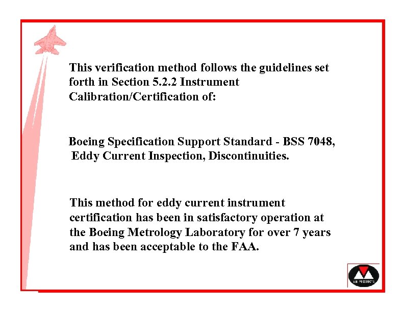 This verification method follows the guidelines set forth in Section 5. 2. 2 Instrument