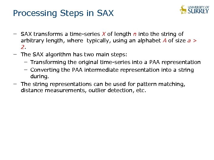 Processing Steps in SAX − SAX transforms a time-series X of length n into