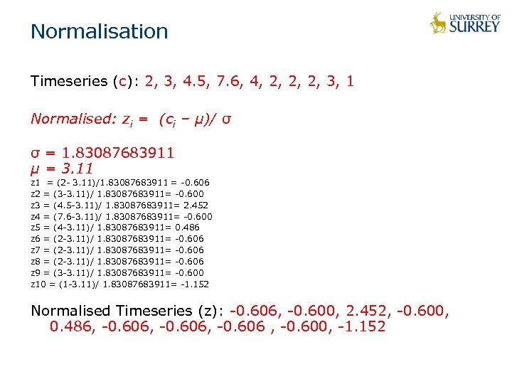 Normalisation Timeseries (c): 2, 3, 4. 5, 7. 6, 4, 2, 2, 2, 3,