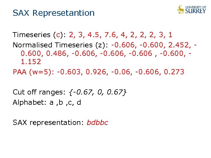 SAX Represetantion Timeseries (c): 2, 3, 4. 5, 7. 6, 4, 2, 2, 2,