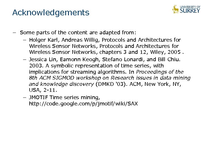Acknowledgements − Some parts of the content are adapted from: − Holger Karl, Andreas