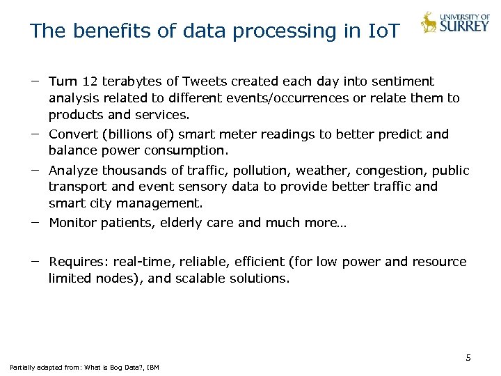 The benefits of data processing in Io. T − Turn 12 terabytes of Tweets