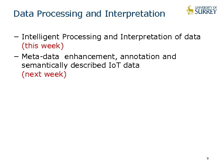 Data Processing and Interpretation − Intelligent Processing and Interpretation of data (this week) −