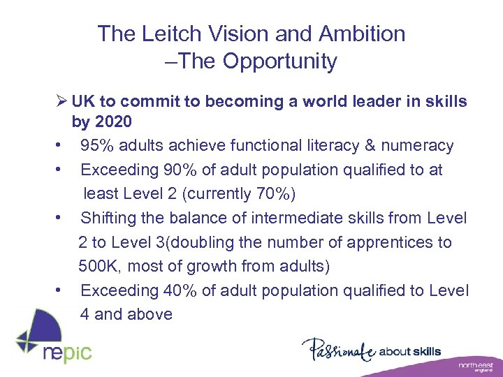 The Leitch Vision and Ambition –The Opportunity Ø UK to commit to becoming a