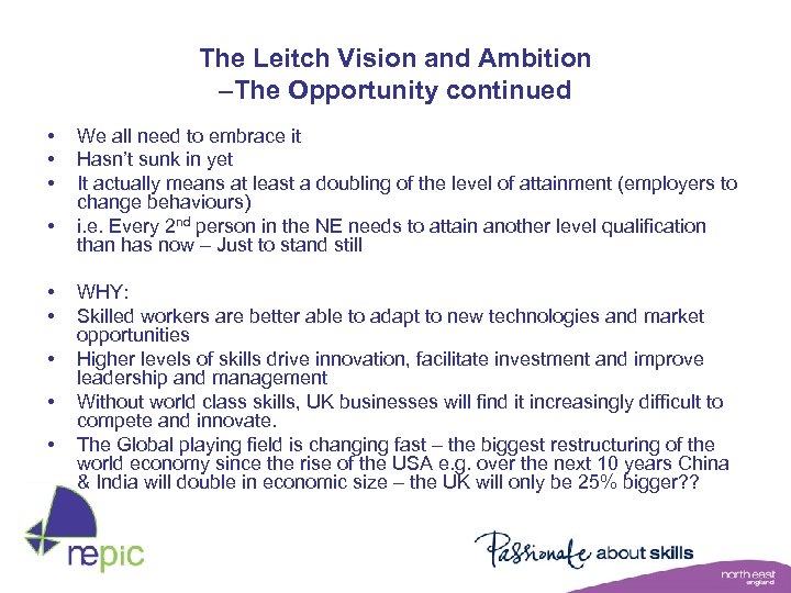 The Leitch Vision and Ambition –The Opportunity continued • • • We all need