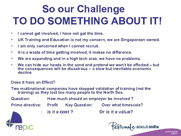 So our Challenge TO DO SOMETHING ABOUT IT! • I cannot get involved, I