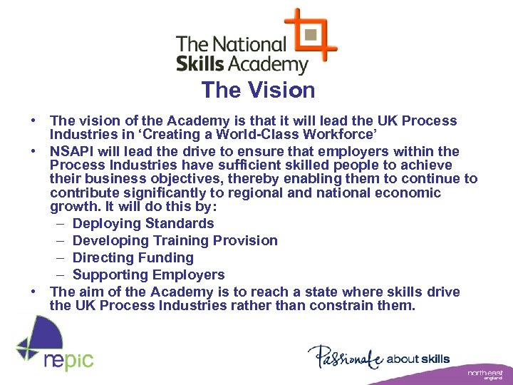 The Vision • The vision of the Academy is that it will lead the