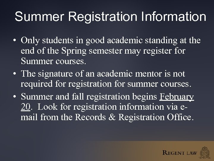 Summer Registration Information • Only students in good academic standing at the end of