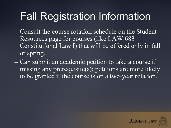 Fall Registration Information – Consult the course rotation schedule on the Student Resources page