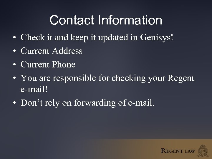 Contact Information • • Check it and keep it updated in Genisys! Current Address