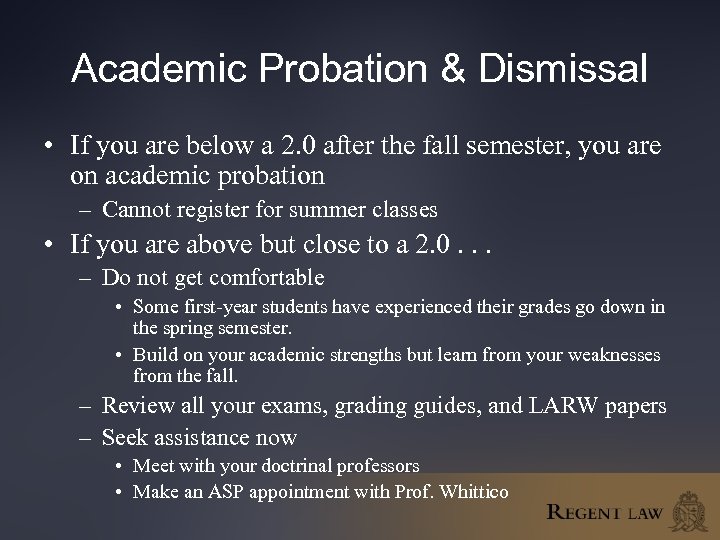 Academic Probation & Dismissal • If you are below a 2. 0 after the