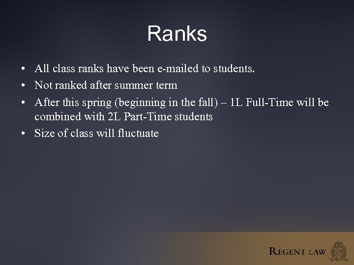 Ranks • All class ranks have been e-mailed to students. • Not ranked after