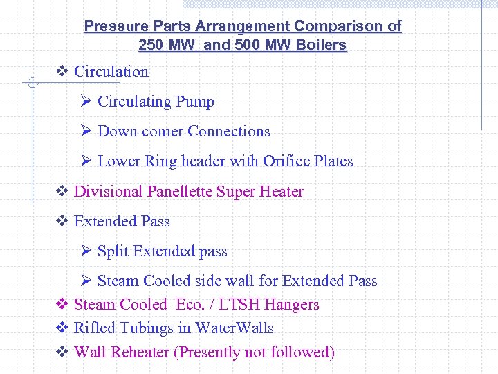 Pressure Parts Arrangement Comparison of 250 MW and 500 MW Boilers v Circulation Ø
