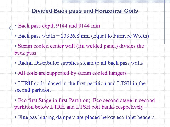 Divided Back pass and Horizontal Coils • Back pass depth 9144 and 9144 mm